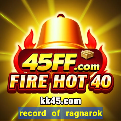 record of ragnarok 3 temporada onde assistir